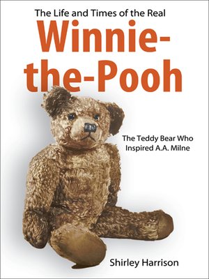 cover image of The Life and Times of the Real Winnie-the-Pooh